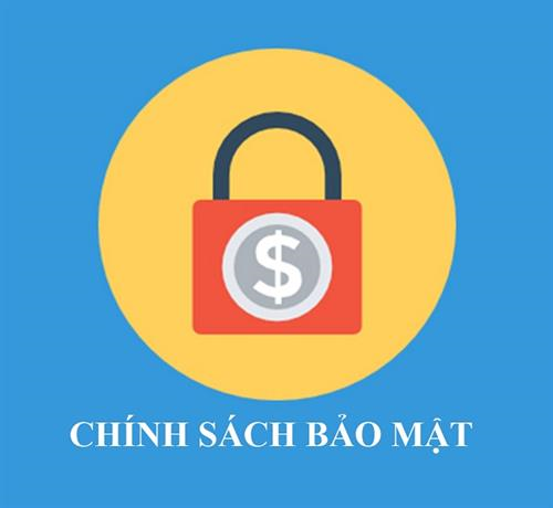 Chính Sách Bảo Mật Thông Tin